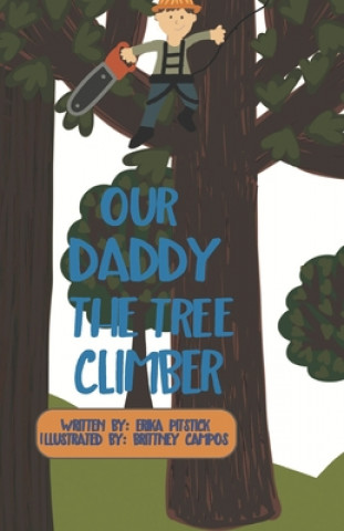 Carte Our Daddy the Tree Climber: Extended Version Brittney Campos