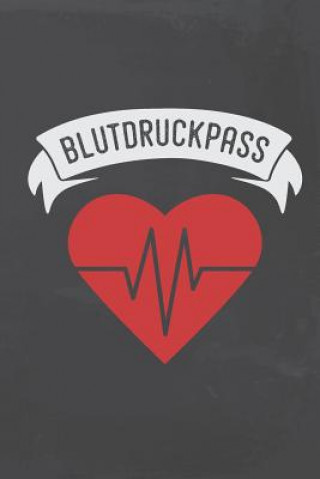 Könyv Blutdruckpass: Klein, kompakt und praktisch, Platz für mehr als 2000 Messungen Deine Gesundheit Zahlt