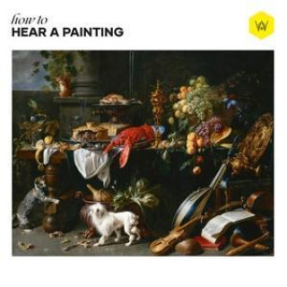 Audio How To Hear A Painting 
