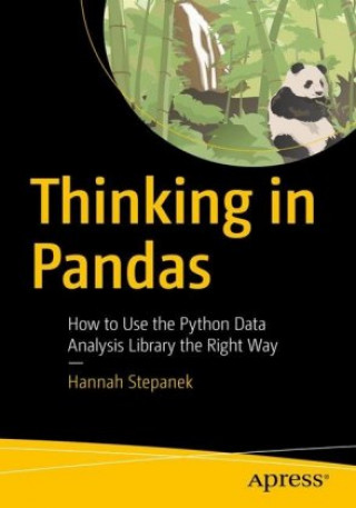 Kniha Thinking in Pandas Hannah Stepanek