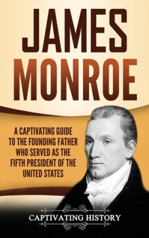 Knjiga James Monroe Captivating History