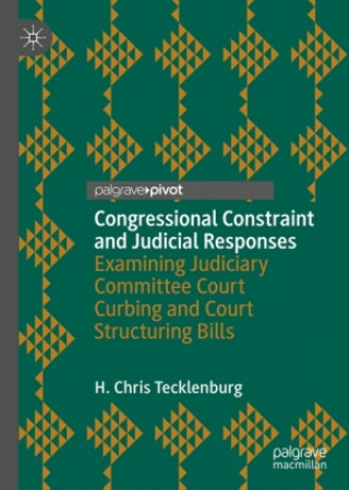 Könyv Congressional Constraint and Judicial Responses H. Chris Tecklenburg