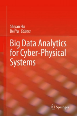 Książka Big Data Analytics for Cyber-Physical Systems Shiyan Hu