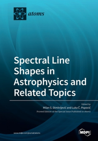 Knjiga Spectral Line Shapes in Astrophysics and Related Topics Milan S. Dimitrijevic