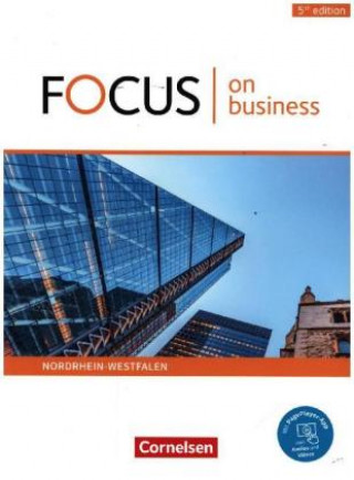 Boek Focus on Business - Englisch für berufliche Schulen - 5th Edition - Nordrhein-Westfalen - B1/B2 Michael Benford