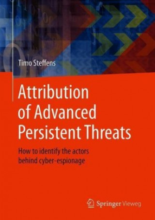 Kniha Attribution of Advanced Persistent Threats Timo Steffens