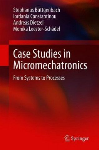 Book Case Studies in Micromechatronics Stephanus Büttgenbach