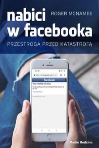 Książka Nabici w Facebooka McNamee Roger