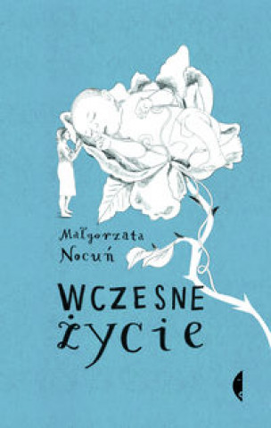 Kniha Wczesne życie Nocuń Małgorzata