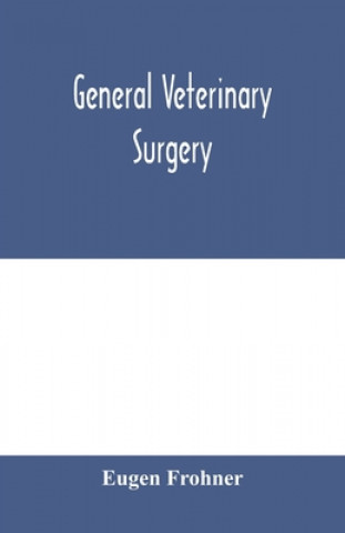 Knjiga General veterinary surgery Eugen Frohner