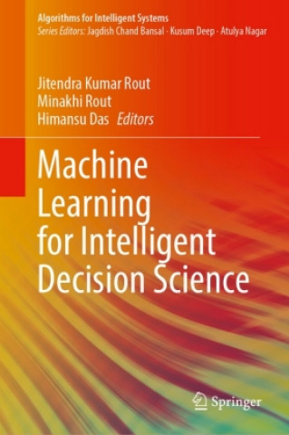 Book Machine Learning for Intelligent Decision Science Jitendra Kumar Rout