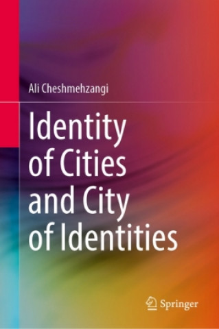 Kniha Identity of Cities and City of Identities Ali Cheshmehzangi