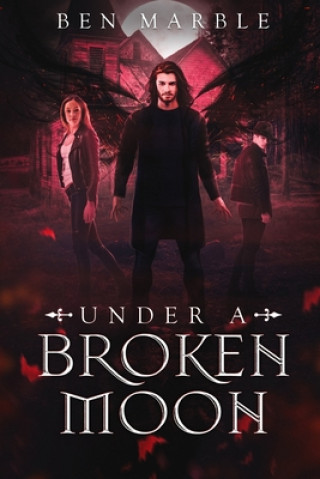 Buch Under a Broken Moon Ben Marble