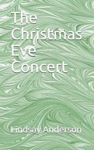 Knjiga The Christmas Eve Concert Lindsay Anderson