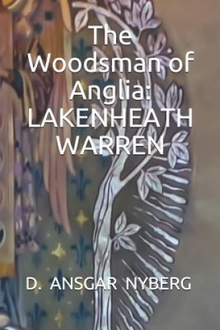 Livre The Woodsman of Anglia: Lakenheath Warren D. Ansgar Nyberg