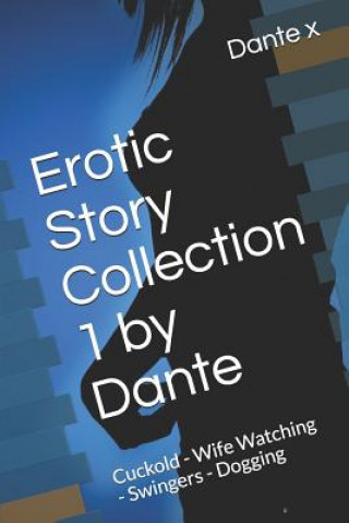 Kniha Erotic Story Collection 1 by Dante Dante X