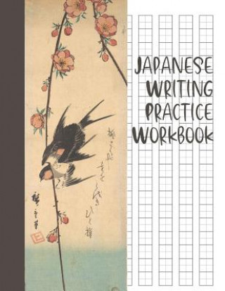 Book Japanese Writing Practice Workbook: Genkouyoushi Paper For Writing Japanese Kanji, Kana, Hiragana And Katakana Letters - Pear Blossoms And Swallows Fresan Learn Books
