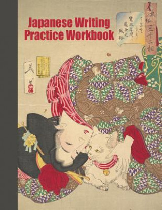 Kniha Japanese Writing Practice Workbook: Genkouyoushi Paper For Writing Japanese Kanji, Kana, Hiragana And Katakana Letters - Geisha Teasing The Cat Fresan Learn Books