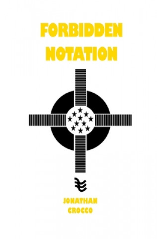 Knjiga Forbidden Notation Jonathan Robert Crocco