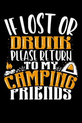 Buch If Lost Or Drunk Please Return To My Camping Friends: 120 Pages I 6x9 I Cornellnotes I Funny Camping, Tent & Hiking Gifts Funny Notebooks