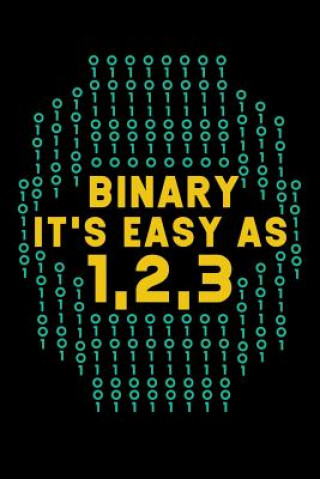 Książka Binary It's Easy As 1,2,3: 120 Pages I 6x9 I Music Sheet I Funny Software Engineering, Coder & Hacker Gifts Funny Notebooks