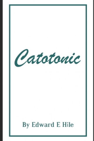 Knjiga Catotonic Edward Eldon Hile Sr