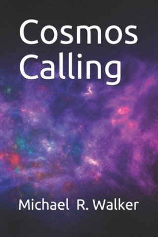 Knjiga Cosmos Calling Michael Reid Walker