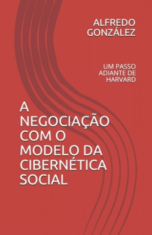 Kniha A Negociaç?o Com O Modelo Da Cibernética Social: Um Passo Adiante de Harvard Sebasti?o Batista