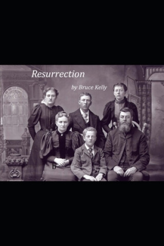 Knjiga Resurrection Bruce Allen Kelly