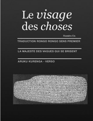 Carte Le Visage Des Choses: Rongo Rongo aRuKu KuRenGa Premi?re Approche Maxime Roche