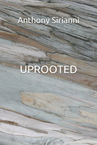Libro Uprooted Anthony Sirianni