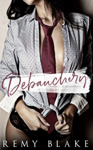 Knjiga Debauchery Remy Blake