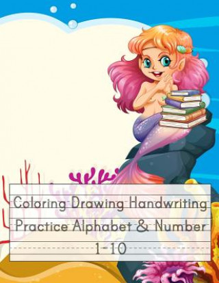 Carte Coloring Drawing Handwriting Practice Alphabet & Number: Workbook For Preschoolers Pre K, Kindergarten and Kids Ages 3-5 Drawing And Writing With Cute Happy School Journal