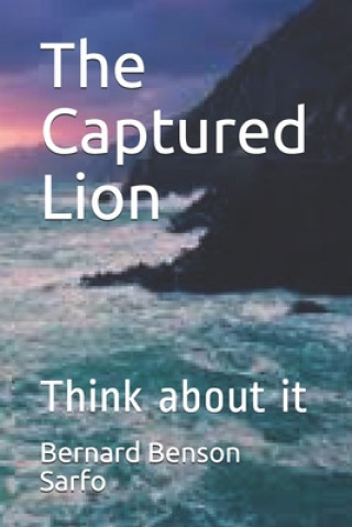 Buch The Captured Lion: Think about it Bernard Benson Sarfo