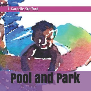 Knjiga Pool and Park J. Kardelle Stafford