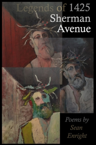 Livre Legends of 1425 Sherman Avenue: Poems by Sean Enright Sean Enright