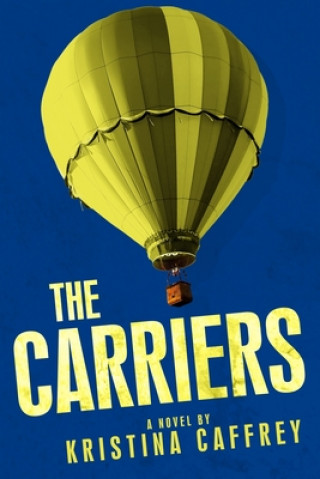 Knjiga The Carriers Kristina Caffrey
