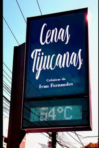 Book Cenas Tijucanas: Crônicas Bem Humoradas de um Subúrbio Carioca Ivan Fernandes