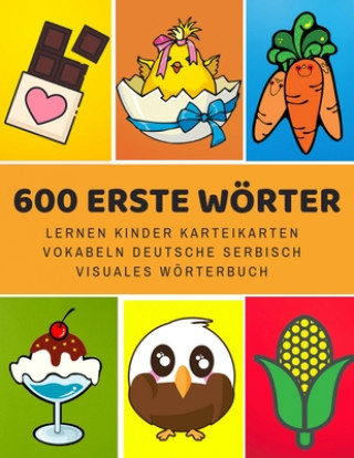 Книга 600 Erste Wörter Lernen Kinder Karteikarten Vokabeln Deutsche serbisch Visuales Wörterbuch: Leichter lernen spielerisch großes bilinguale Bildwörterbu Sprache Entwicklung