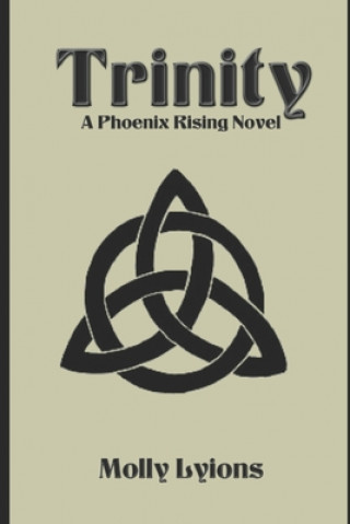 Knjiga Trinity: A Phoenix Rising Novel Alice Gray-Hall