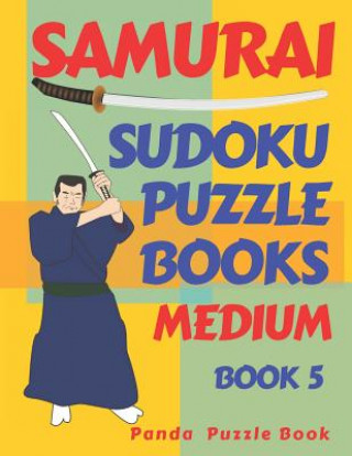 Kniha Samurai Sudoku Puzzle Books Medium - Book 5 Panda Puzzle Book