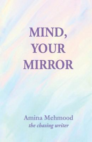 Knjiga Mind, Your Mirror Amina Mehmood