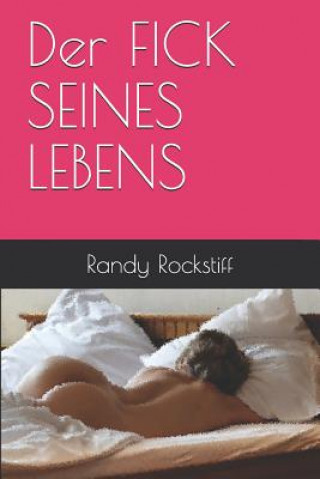 Kniha Der FICK SEINES LEBENS Randy Rockstiff