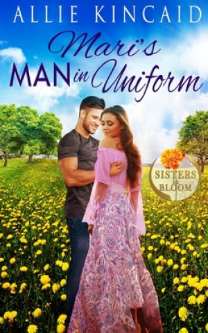 Książka Mari's Man in Uniform: A Sweet Small-Town Romance Allie Kincaid