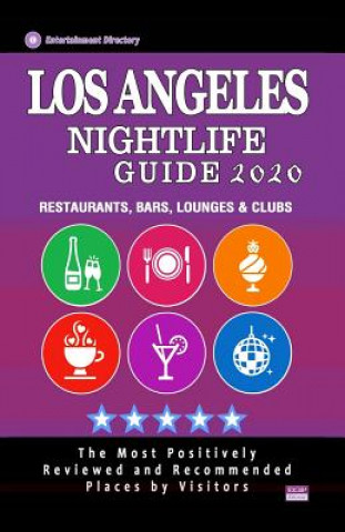 Kniha Los Angeles Nightlife Guide 2020: The Hottest Spots in Atlanta - Where to Drink, Dance and Listen to Music - Recommended for Visitors (Nightlife Guide Samuel G. Seton