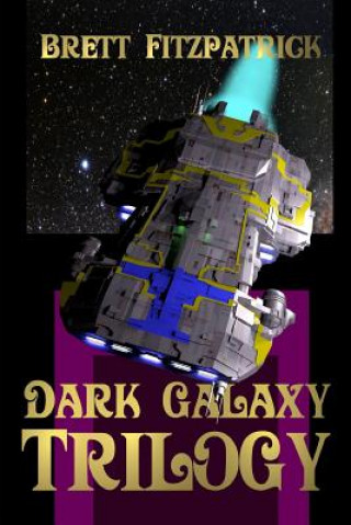 Kniha Dark Galaxy: Trilogy Brett Fitzpatrick