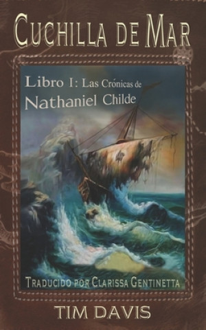 Könyv Cuchilla de Mar: Libro I: Las Crónicas de Nathanial Childe Clarissa Gentinetta
