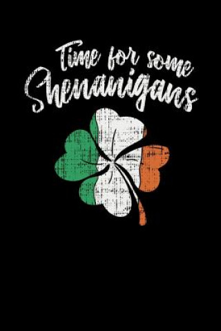 Livre Time For Some Shenanigans: 120 Pages I 6x9 I Graph Paper 4x4 I Funny Irish, Leprechauns, Shamrock & Gold Pot Gift Funny Notebooks