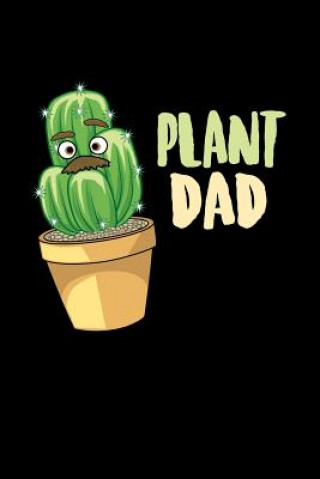 Kniha Plant Dad: 120 Pages I 6x9 I Graph Paper 4x4 I Funny Plant Lover & Succulents Gifts Apparel Funny Notebooks