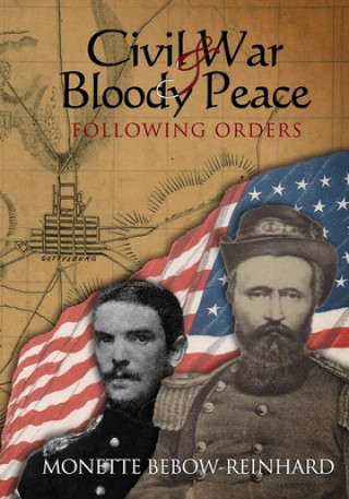 Buch Civil War & Bloody Peace: Following Orders Monette Bebow-Reinhard